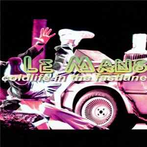 Le Mans - Coldlife In The Fastlane FLAC