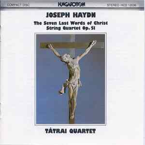 Joseph Haydn - Tátrai Quartet - The Seven Last Words Of Christ, String Quartet Op.51 FLAC