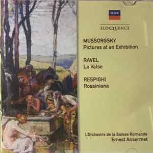 Mussorgsky - Ravel, Respighi, L'Orchestre De La Suisse Romande, Ernest Ansermet - Pictures At An Exhibition / La Valse / Rossiniana FLAC