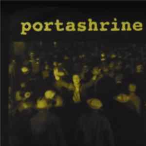 Portashrine - Once In A Lifetime FLAC