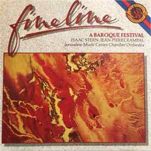 Isaac Stern ; Jean-Pierre Rampal ; Jerusalem Music Center Chamber Orchestra - Fineline: A Baroque Festival FLAC
