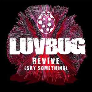 Luvbug - Revive (Say Something) FLAC
