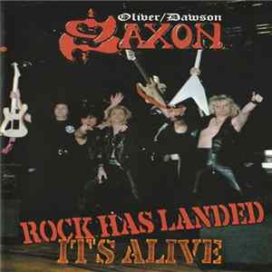 Oliver/Dawson Saxon - Rock Has Landed, It's Alive FLAC