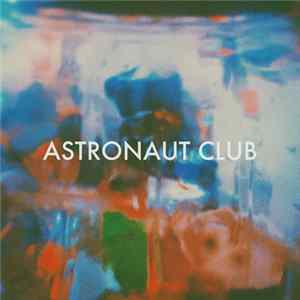 Astronaut Club - Astronaut Club EP FLAC