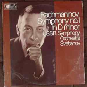 Rachmaninov, U.S.S.R. Symphony Orchestra, Svetlanov - Symphony No.1 in D minor FLAC