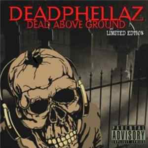 Deadphellaz - Dead Above Ground FLAC