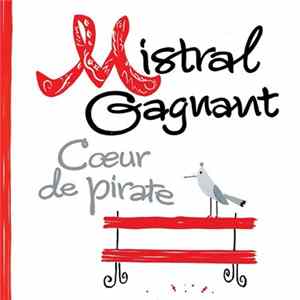 Cœur De Pirate - Mistral Gagnant FLAC