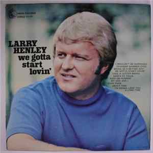 Larry Henley - We Gotta Start Lovin' FLAC