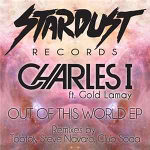 Charles I ft. Gold Lamay - Out Of This World EP FLAC