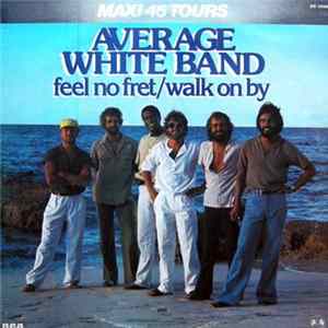 Average White Band - Feel No Fret / Walk On By FLAC