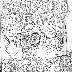 Strobodeath / Extreme Smoke 57 - Make Noise Not Music!!! FLAC