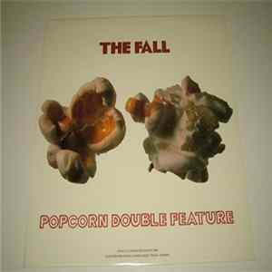 The Fall - Popcorn Double Feature FLAC