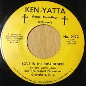 Bro. Jame Jones And The Gospel Persuaders - Love In The First Degree FLAC