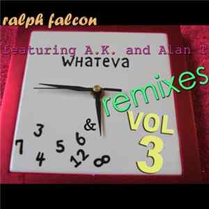 Ralph Falcon Feat. A.K. & Alan T - Whateva (Remixes Vol 3) FLAC