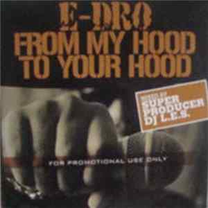 E-Dro - From My Hood To Your Hood FLAC