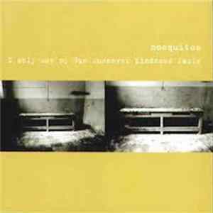 Mosquitos - I Only Use My Gun Whenever Kindness Fails FLAC