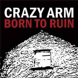 Crazy Arm - Born To Ruin FLAC
