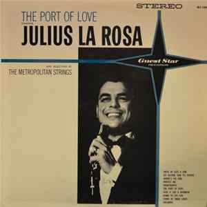 Julius La Rosa - The Port Of Love FLAC