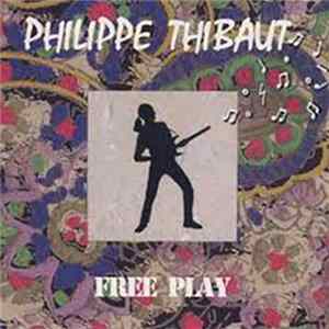 Philippe Thibaut - Free Play FLAC