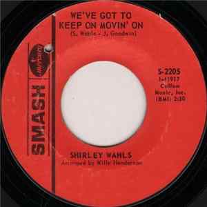 Shirley Wahls - We've Got To Keep On Movin' On FLAC