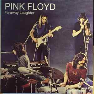 Pink Floyd - Faraway Laughter FLAC