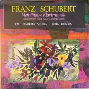 Schubert - Paul Badura-Skoda · Jörg Demus - Vierhändige Klaviermusik = Compositions For Piano Duet · Compositions Pour Piano A Quatre Mains FLAC