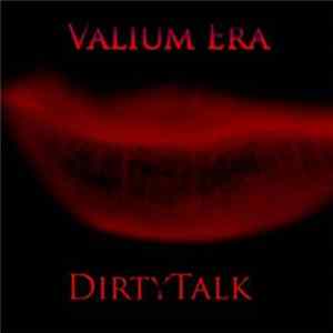 Valium Era - DirtyTalk EP FLAC