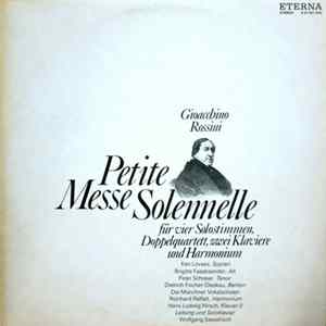 Gioacchino Rossini - Petite Messe Solennelle - Für Vier Solostimmen, Doppelquartett, Zwei Klaviere Und Harmonium FLAC