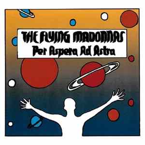 The Flying Madonnas - Per Aspera Ad Astra FLAC