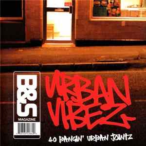 Various - B&S Magazine: Urban Vibes - 40 Bangin' Urban Jointz FLAC