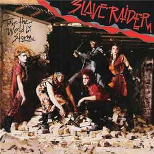 Slave Raider - Take The World By Storm FLAC