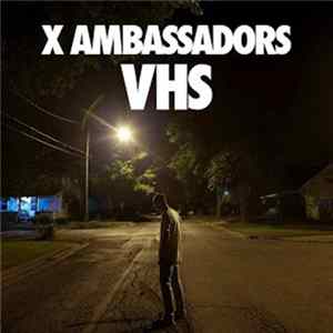 X Ambassadors - VHS FLAC