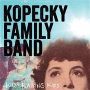 Kopecky Family Band - Kids Raising Kids FLAC