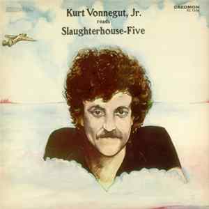 Kurt Vonnegut, Jr. - Kurt Vonnegut, Jr. Reads Slaughterhouse-Five FLAC