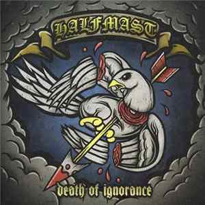Halfmast - Death of Ignorance FLAC