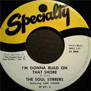 The Soul Stirrers - I'm Gonna Build On That Shore / Until Jesus Calls Me Home FLAC