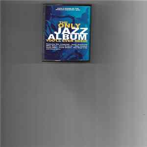 Various - The Only Jazz Album You'll Ever Need! FLAC