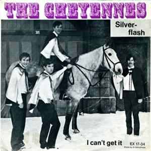The Cheyennes - Silver Flash / I Can't Get It FLAC