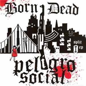 Born/Dead / Peligro Social - Split EP FLAC