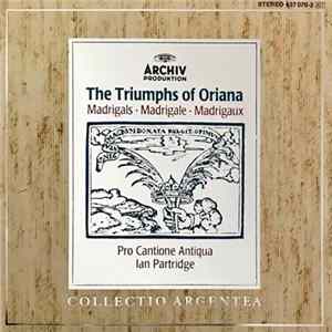 Pro Cantione Antiqua, London - The Triumphs Of Oriana FLAC