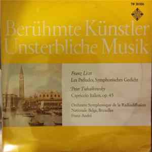 Franz Liszt / Peter Tschaikowsky / Orchestre Symphonique De La Radiodiffusion Nationale Belge, Bruxelles, Franz André - Les Préludes / Capriccio Italien Op. 45 FLAC