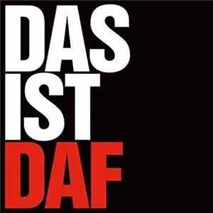 Deutsch Amerikanische Freundschaft - Das Ist DAF FLAC