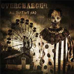 Overcharger - All that we had FLAC