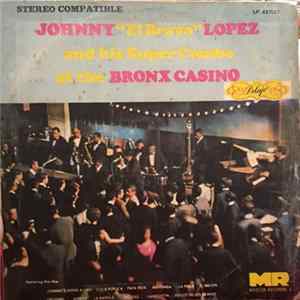 Johnny "El Bravo" Lopez And His Super Combo - At The Bronx Casino FLAC