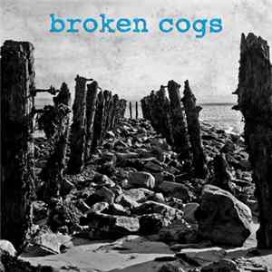Broken Cogs - Broken Cogs FLAC