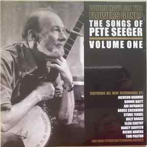 Various - Where Have All The Flowers Gone? The Songs Of Pete Seeger - Volume One FLAC