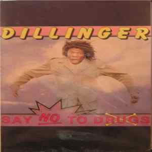 Dillinger - Say No To Drugs FLAC