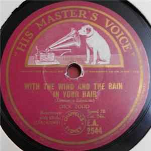 Dick Todd - With The Wind And The Rain In Your Hair / One Morning In May FLAC