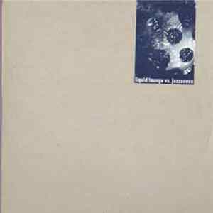 Liquid Lounge vs. Jazzanova - Liquid Lounge vs. Jazzanova FLAC