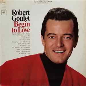 Robert Goulet - Begin To Love FLAC